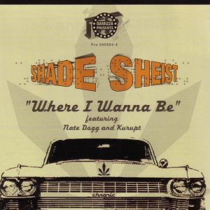 Shade Sheist - Where I Wanna Be (CDM)