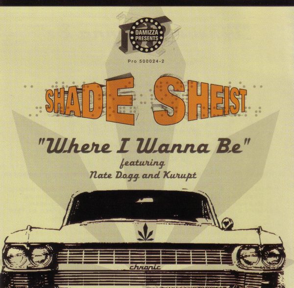 Shade Sheist - Where I Wanna Be (CDM)