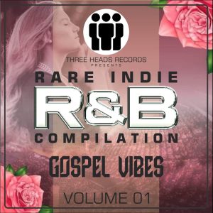 Rare Indie R&B Gospel Vibes Volume 01