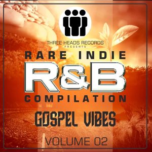 Rare Indie R&B Gospel Vibes Volume 02