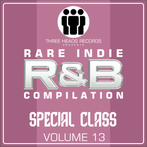 Rare Indie R&B Special Class Volume 13