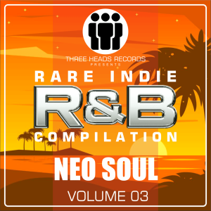 Rare Indie R&B Neo Soul Volume 03