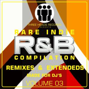 Rare Indie R&B Remixes & Extended's Volume 03