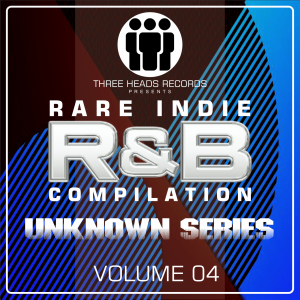 Rare Indie R&B Unknown Series Volume 04