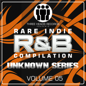 Rare Indie R&B Unknown Series Volume 05
