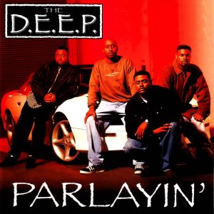 The D.E.E.P. - Parlayin'