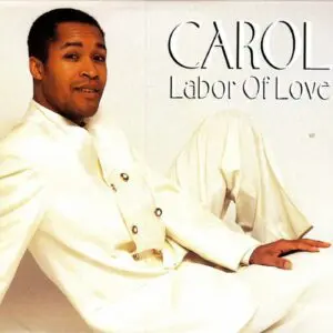 Carol - Labor Of Love