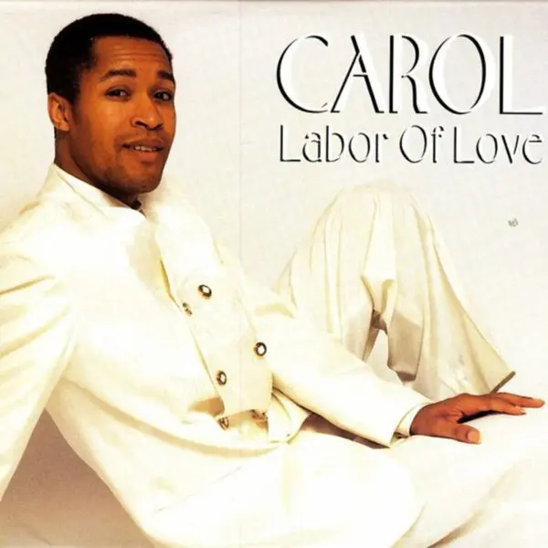 Carol - Labor Of Love