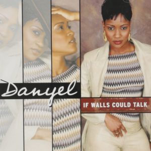 Danyel - If Walls Could Talk