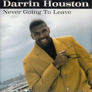 Darrin Houston - Never Going To Leave