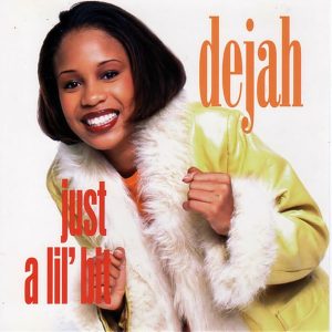 Dejah - Just a Lil' Bit