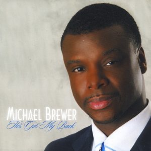 Michael Brewer - He's Got My Back