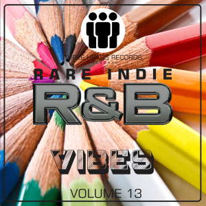 Rare Indie R&B Vibes Volume 13