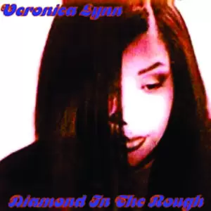 Veronica Lynn - Diamond In The Rough (Unreleased)