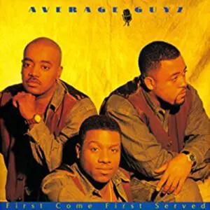 Average Guyz - First Come First Served