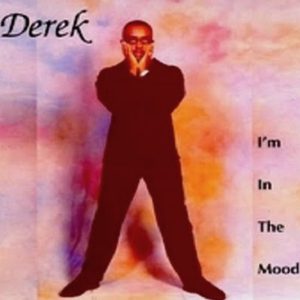Derek - I'm In The Mood
