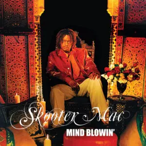 Skooter Mac - Mind Blowin' (Unreleased)