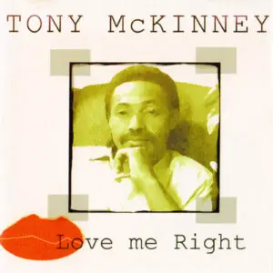 Tony McKinney - Love Me Right