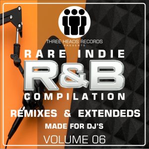 Rare Indie R&B Remixes & Extended's Volume 06