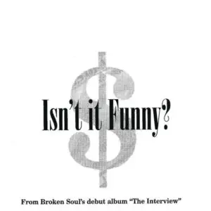 Broken Soul - Isn't It Funny (Unreleased)
