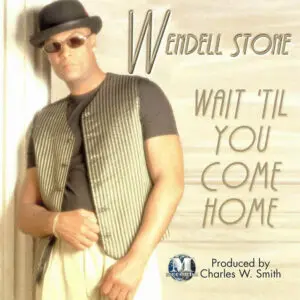 Wendell Stone - Wait 'Til You Come Home