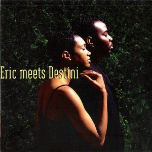 Eric Meets Destini - Eric Meets Destini (Unreleased)