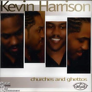 Kevin Harrison - Churches And Ghettos