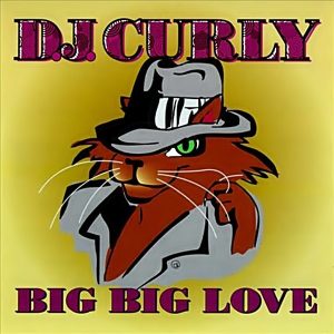 DJ Curly - Big Big Love