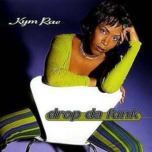 Kym Rae - Drop Da Funk (Unreleased)