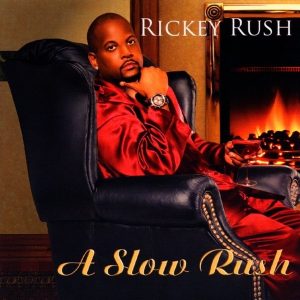 Rickey Rush - A Slow Rush
