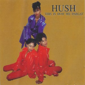 Hush - This Is How We Parlay (Unreleased)