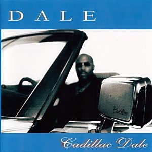 Dale - Cadillac Dale (Unreleased)