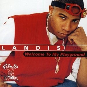 Landis - Welcome To My Playground