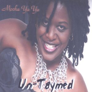 Mocha Ya Ya - Un-Taymed