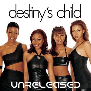 Destiny's Child - Unreleased