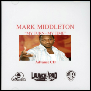 Mark Middleton - My Turn My Time (Unreleased) (Advance CD)