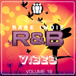 Rare Indie R&B Vibes Volume 16