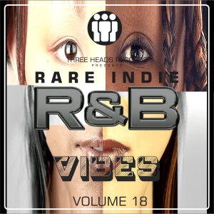 Rare Indie R&B Vibes Volume 18