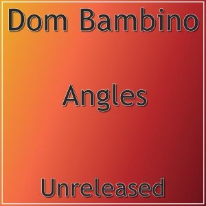 Dom Bambino - Angles (Unreleased)