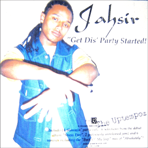 Jahsir - Get Dis Party Started (The Uptempoz) (Unreleased)
