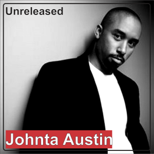 Johnta Austin - Johnta Austin (Unreleased)