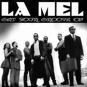 La Mel - Get Your Groove On