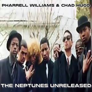 Pharrell Williams & Chad Hugo - The Neptunes (Unreleased)