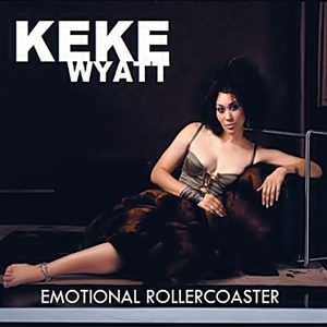 KeKe Wyatt - Emotional Rollercoaster Ghetto Rose (Unreleased)