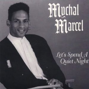 Mychal Marcel - Let's Spend a Quiet Night