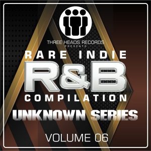 Rare Indie R&B Unknown Series Volume 06