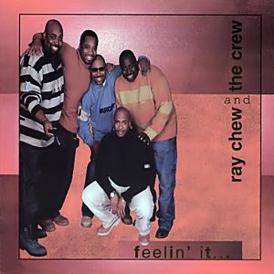 Ray Chew And The Crew - Feelin' It