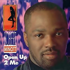 Robert Minott - Open Up 2 Me