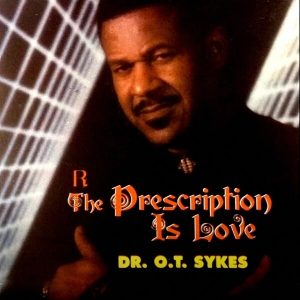 Dr. O.T. Sykes - Prescription Is Love