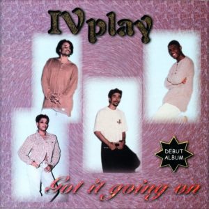IV Play - Got It Going On